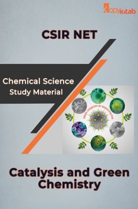 CSIR NET Chemical Science Study Material Catalysis and Green Chemistry